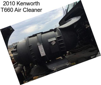 2010 Kenworth T660 Air Cleaner