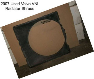 2007 Used Volvo VNL Radiator Shroud