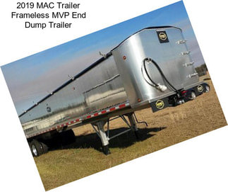 2019 MAC Trailer Frameless MVP End Dump Trailer