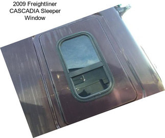 2009 Freightliner CASCADIA Sleeper Window