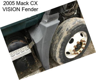 2005 Mack CX VISION Fender