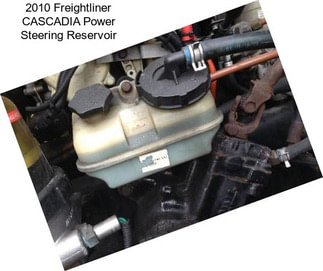 2010 Freightliner CASCADIA Power Steering Reservoir