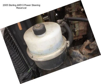 2005 Sterling A9513 Power Steering Reservoir