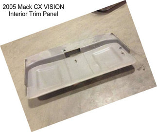 2005 Mack CX VISION Interior Trim Panel