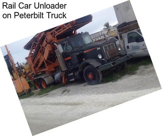 Rail Car Unloader on Peterbilt Truck