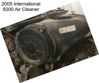 2005 International 9200 Air Cleaner