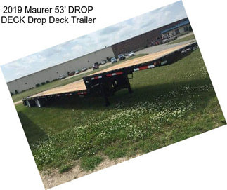 2019 Maurer 53\' DROP DECK Drop Deck Trailer