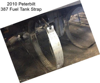 2010 Peterbilt 387 Fuel Tank Strap