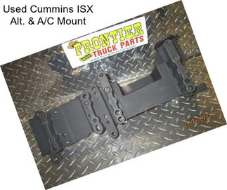 Used Cummins ISX Alt. & A/C Mount