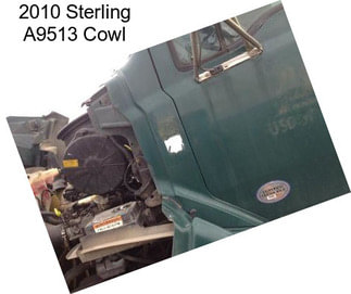 2010 Sterling A9513 Cowl