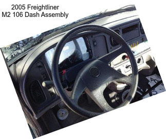 2005 Freightliner M2 106 Dash Assembly