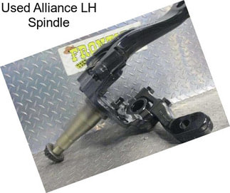 Used Alliance LH Spindle