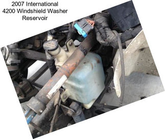 2007 International 4200 Windshield Washer Reservoir