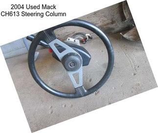2004 Used Mack CH613 Steering Column