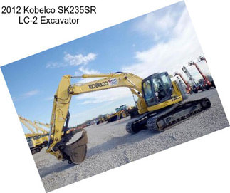 2012 Kobelco SK235SR LC-2 Excavator