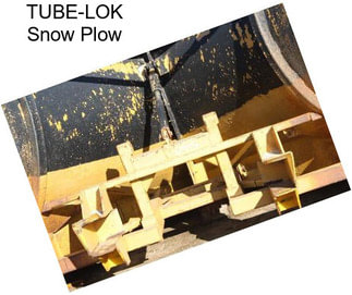 TUBE-LOK Snow Plow