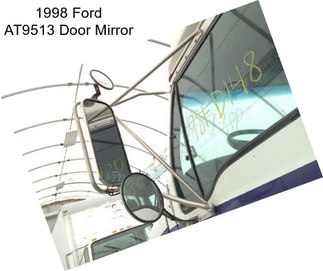 1998 Ford AT9513 Door Mirror