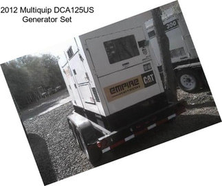 2012 Multiquip DCA125US Generator Set