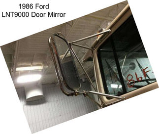 1986 Ford LNT9000 Door Mirror