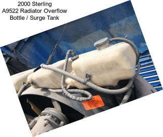 2000 Sterling A9522 Radiator Overflow Bottle / Surge Tank