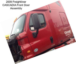 2009 Freightliner CASCADIA Front Door Assembly