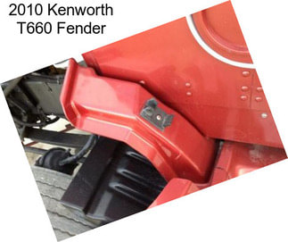 2010 Kenworth T660 Fender