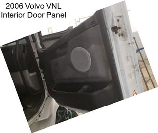 2006 Volvo VNL Interior Door Panel