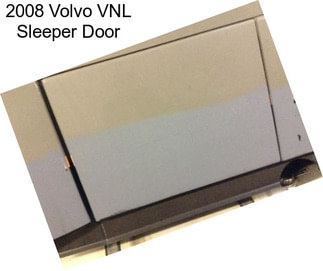 2008 Volvo VNL Sleeper Door