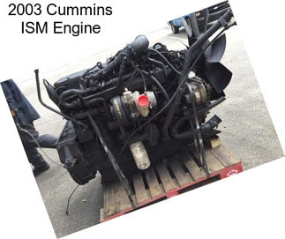 2003 Cummins ISM Engine