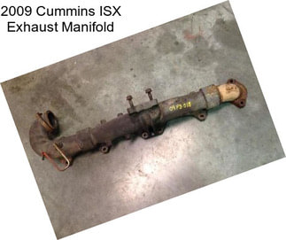 2009 Cummins ISX Exhaust Manifold