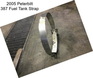 2005 Peterbilt 387 Fuel Tank Strap