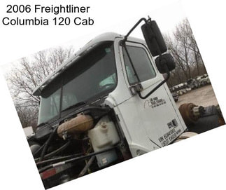 2006 Freightliner Columbia 120 Cab