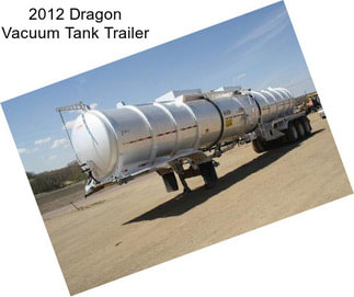 2012 Dragon Vacuum Tank Trailer