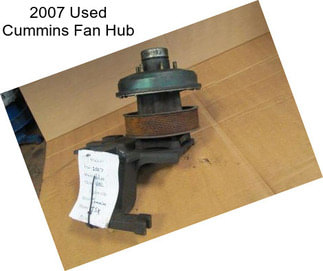 2007 Used Cummins Fan Hub