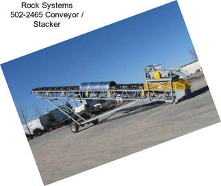 Rock Systems 502-2465 Conveyor / Stacker