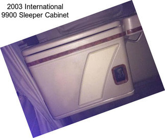 2003 International 9900 Sleeper Cabinet