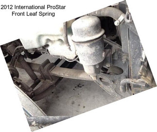 2012 International ProStar Front Leaf Spring