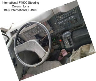 International F4900 Steering Column for a 1995 International F-4900