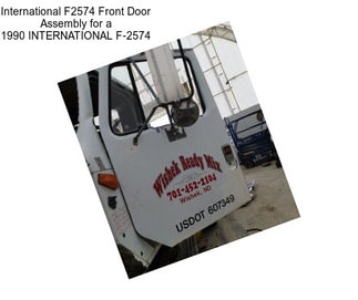 International F2574 Front Door Assembly for a 1990 INTERNATIONAL F-2574