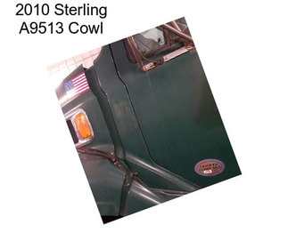 2010 Sterling A9513 Cowl
