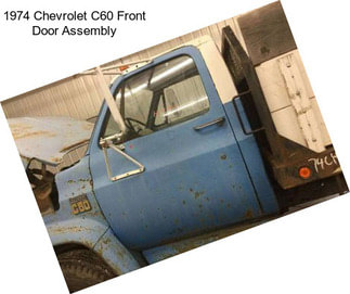 1974 Chevrolet C60 Front Door Assembly