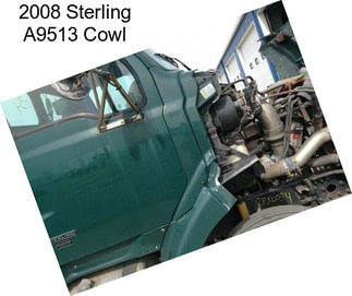 2008 Sterling A9513 Cowl