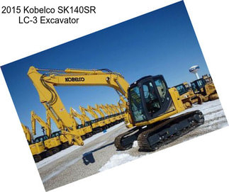 2015 Kobelco SK140SR LC-3 Excavator