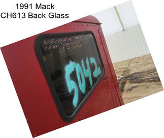 1991 Mack CH613 Back Glass