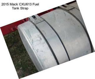 2015 Mack CXU613 Fuel Tank Strap