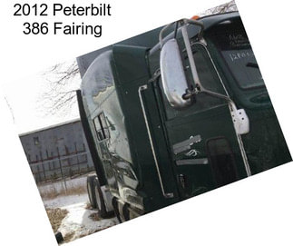 2012 Peterbilt 386 Fairing