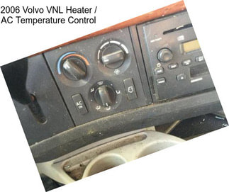 2006 Volvo VNL Heater / AC Temperature Control