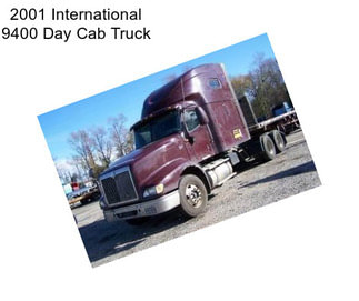 2001 International 9400 Day Cab Truck