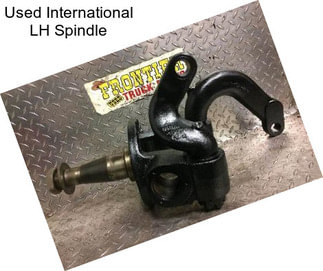 Used International LH Spindle