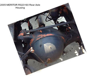 2005 MERITOR RS23160 Rear Axle Housing